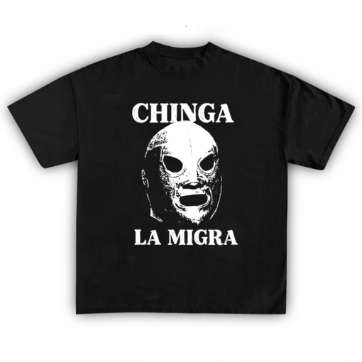 [FREE SHIPPING] Chinga La Migra Shirt
