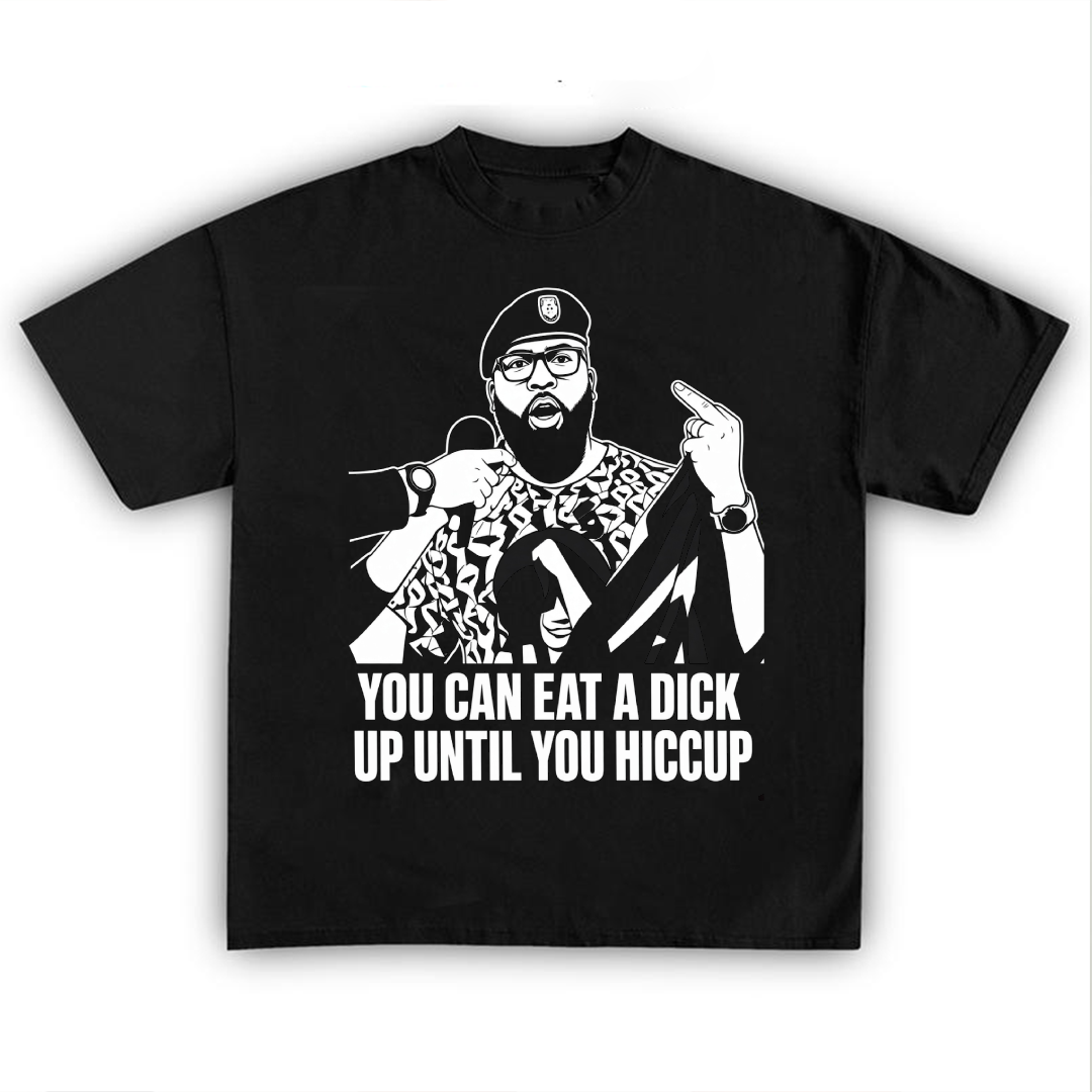 [FREE SHIPPING] Eat a Dick Till You Hiccup Shirt